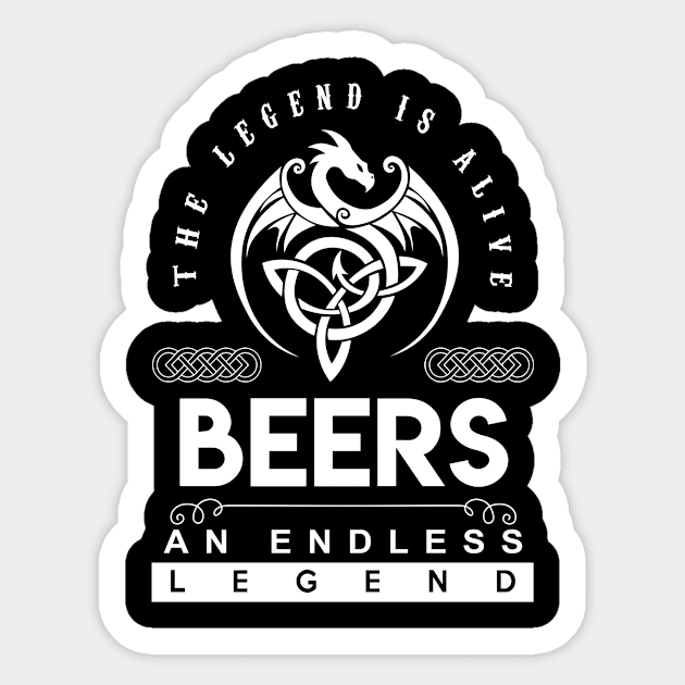 Beers Name T Shirt - The Legend Is Alive - Beers An Endless Legend Dragon Gift Item Sticker by riogarwinorganiza